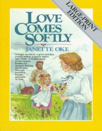 Janette Oke — Love comes softly