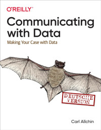 Carl Allchin — Communicating With Data: Making Your Case With Data