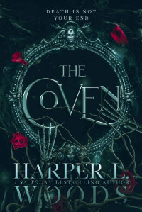 Harper L. Woods & Adelaide Forrest — The Coven (Coven of Bones Book 1)