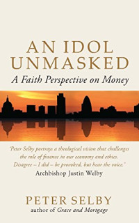 Peter Selby — An Idol Unmasked: A Faith Perspective on Money