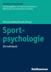 Jörn Munzert & Markus Raab & Bernd Strauß — Sportpsychologie