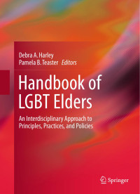 Debra A. Harley & Pamela B. Teaster — Handbook of LGBT Elders