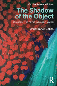 Bollas, Christopher; — The Shadow of the Object