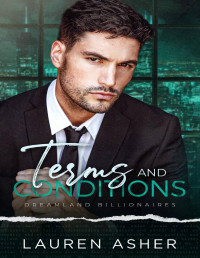 Asher, Lauren — Terms and Conditions (Dreamland Billionaires: Book 2)