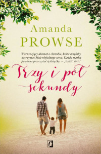 Amanda Prowse — Trzy i pół sekundy