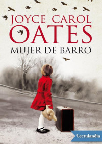 Joyce Carol Oates — Mujer de barro