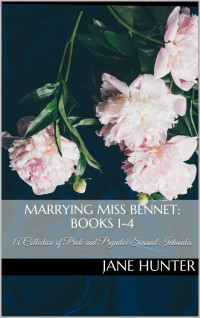 Jane Hunter — Marrying Miss Bennet- Books 1-4