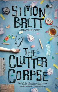 Simon Brett [Brett, Simon] — The Clutter Corpse