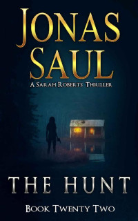 Jonas Saul — Sarah Roberts 22 - The Hunt
