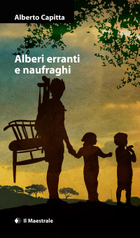 Alberto Capitta — Alberi erranti e naufraghi