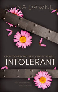 Elena Dawne — Intolerant (Filthy Rich & Kinky Book 2)