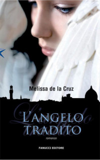 Melissa de La Cruz [Cruz, Melissa de La] — L'angelo tradito