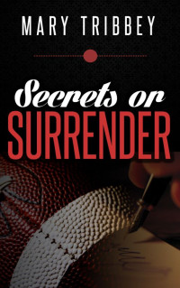 Mary Tribbey — Secrets or Surrender