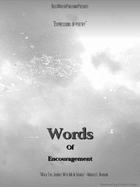 Montice L. Harmon — Words of Encouragement (Expressions of Poetry.)