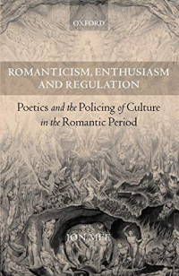 Jon Mee — Romanticism, Enthusiasm, and Regulation