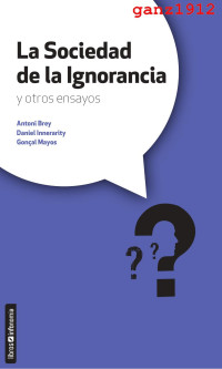 Antony Brey — AA. VV. - La Sociedad de la Ignorancia (Y Otros Ensayos) [por Ganz1912]