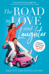 Kristin Adams;Danny Adams; — The Road to Love and Laughter