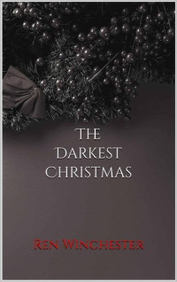 Ren Winchester — The Darkest Christmas (Darkness Series)