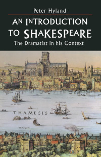 Peter Hyland; — An Introduction to Shakespeare