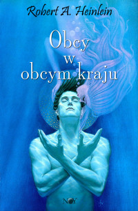 Robert A. Heinlein — Obcy w obcym kraju