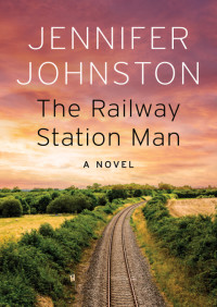 Jennifer Johnston — The Railway Station Man