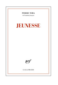 Pierre Nora [Nora, Pierre] — Jeunesse