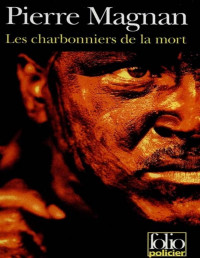 Pierre Magnan — Les charbonniers de la mort