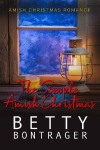 Betty Bontrager [Bontrager, Betty] — The Simple Amish Christmas (Amish Spring 14)