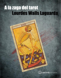 Lourdes Walls Laguarda — A la zaga del tarot