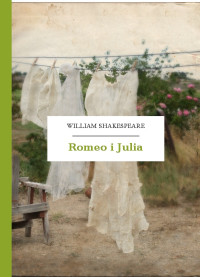 Shakespeare, William — Romeo i Julia