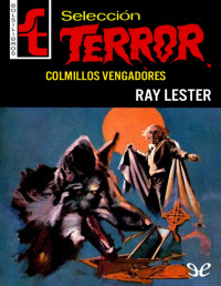 Ray Lester — Colmillos vengadores