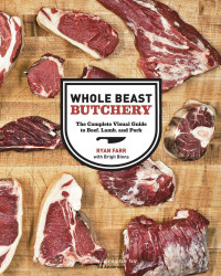 Ryan Farr, Brigit Binns, Ed Anderson  — Whole Beast Butchery Tb, and Pork