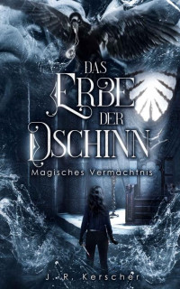 J. R. Kerscher — Das Erbe der Dschinn: Magisches Vermächtnis (German Edition)