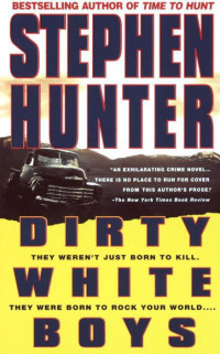 Stephen Hunter — Dirty White Boys