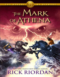 Riordan, Rick — The Mark of Athena (The Heroes of Olympus #3)