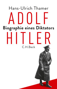 Hans-Ulrich Thamer; — Adolf Hitler