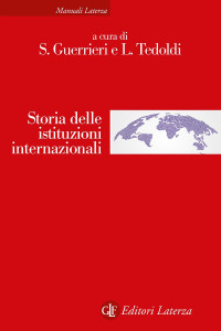 Sandro Guerrieri, Leonida Tedoldi (a cura di) — Storia delle istituzioni internazionali