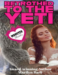 Marilyn Barr — Betrothed to the Yeti: A Monster Brides Romance