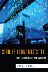 John P. Tiemstra; — Stories Economists Tell