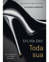 Sylvia Day — 1. Toda sua