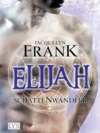 Frank, Jacquelyn — Schattenwandler 03 - Elijah