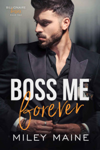 Miley Maine — Boss Me Forever (German Edition) (Billionaire Bosses (German) 2)
