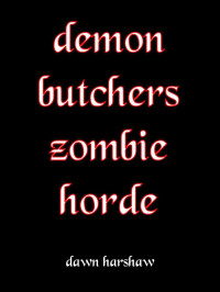 Dawn Harshaw — Demon Butchers Zombie Horde