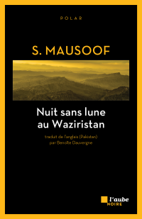 S. MAUSOOF — Nuit sans lune au Waziristan