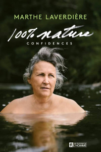 Marthe Laverdière & Marthe Laverdière — 100% Nature confidences