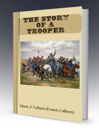Francis Colburn Adams — The Story of a Trooper