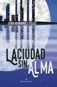 Lydia Hernández Téllez — La ciudad sin alma