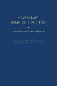 Landau, Peter., Winroth, Anders., Blumenthal, Uta-Renate — Canon Law, Religion, and Politics