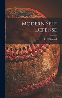 R H Sigward — Modern Self Defense