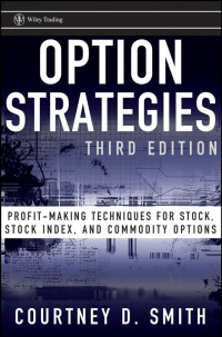 Courtney Smith — Option Strategies: Profit-Making Techniques for Stock, Stock Index, and Commodity Options